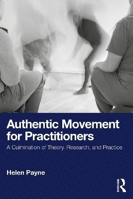 bokomslag Authentic Movement for Practitioners