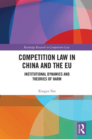 Xingyu Yan - Competition Law in China and the EU, Häftad