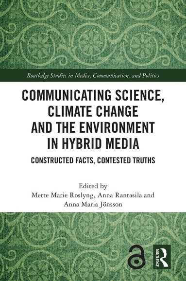 Mette Marie Roslyng, Anna Rantasila, Anna Maria Jönsson - Communicating Science, Climate Change and the Environment in Hybrid Media, Inbunden