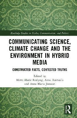 bokomslag Communicating Science, Climate Change and the Environment in Hybrid Media