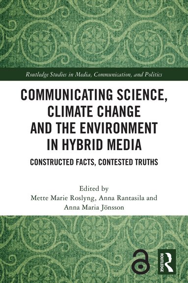 Mette Marie Roslyng, Anna Rantasila, Anna Maria Jönsson - Communicating Science, Climate Change and the Environment in Hybrid Media, Häftad