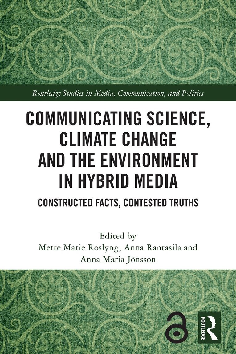 Mette Marie Roslyng, Anna Rantasila, Anna Maria Jönsson - Communicating Science, Climate Change and the Environment in Hybrid Media, Häftad