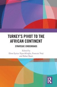 bokomslag Turkeys Pivot to the African Continent