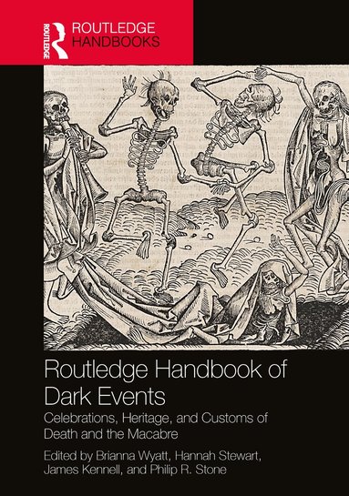 Brianna Wyatt, Hannah Stewart, James Kennell, Philip R. Stone - Routledge Handbook of Dark Events, Inbunden