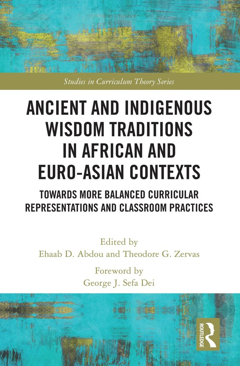 Ehaab Abdou, Theodore Zervas - Ancient and Indigenous Wisdom Traditions in African and Euro-Asian Contexts, Inbunden