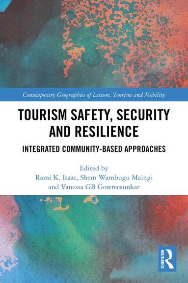 Rami K. Isaac, Shem Wambugu Maingi, Vanessa GB Gowresunkaar - Tourism Safety, Security and Resilience, Häftad