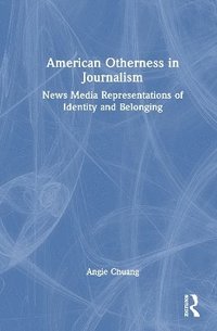 bokomslag American Otherness in Journalism