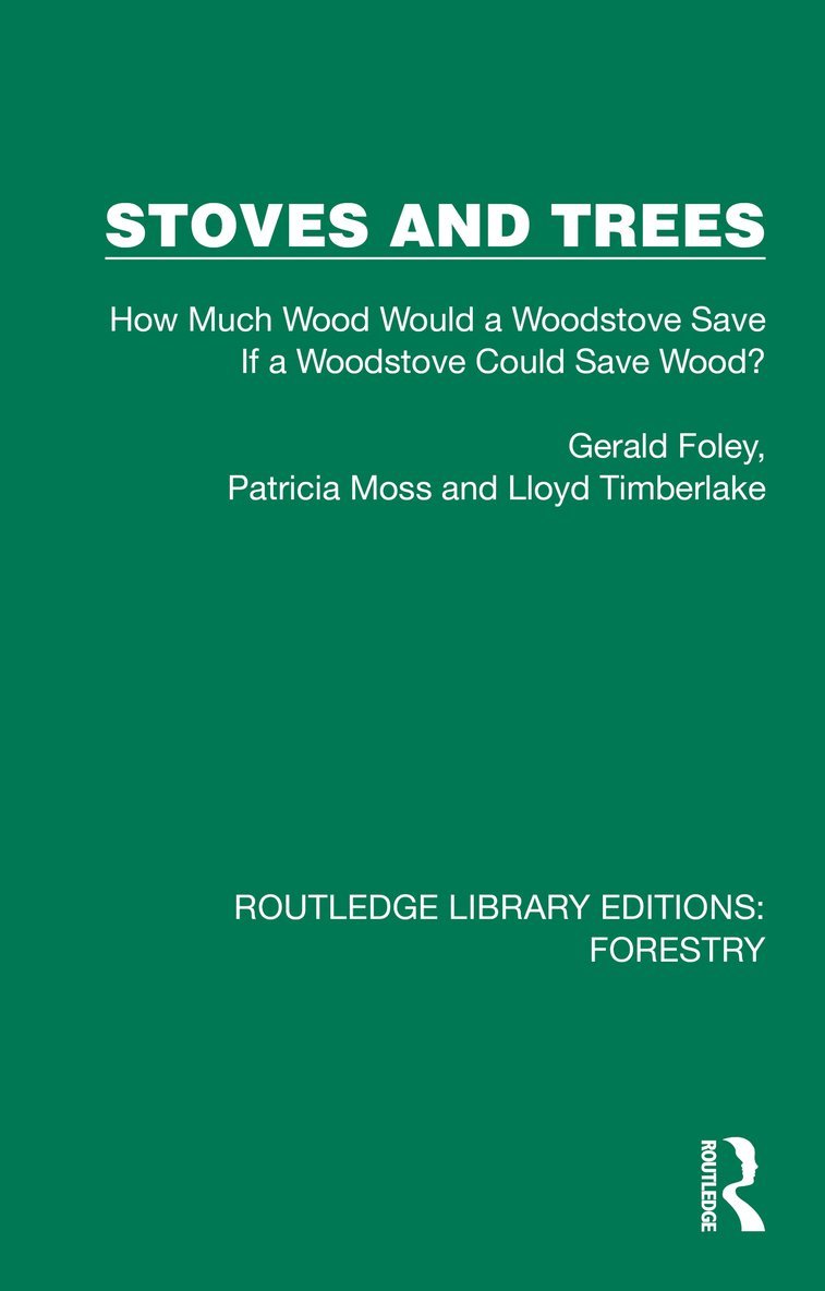 Gerald Foley, Patricia Moss, Lloyd Timberlake - Stoves and Trees, Inbunden
