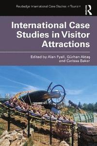 bokomslag International Case Studies in Visitor Attractions
