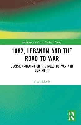 1982, Lebanon and the Road to War