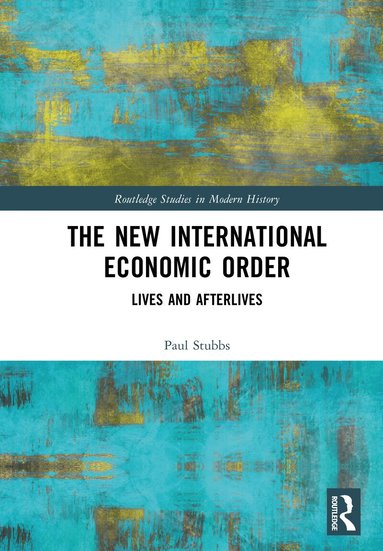 Paul Stubbs - New International Economic Order, Inbunden
