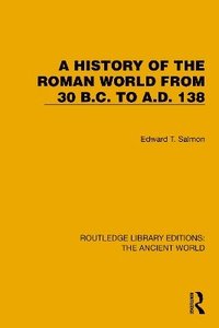bokomslag A History of the Roman World from 30 B.C. to A.D. 138