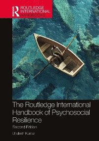 bokomslag The Routledge International Handbook of Psychosocial Resilience