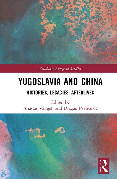 Anastas Vangeli, agan Pavlićević - Yugoslavia and China, Inbunden