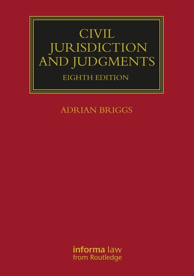 Adrian Briggs - Civil Jurisdiction and Judgments, Inbunden
