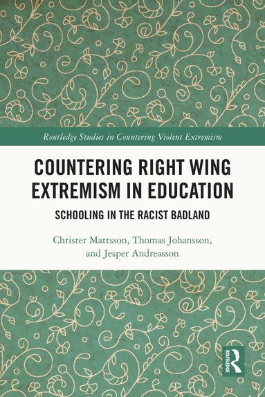 Christer Mattsson, Thomas Johansson, Jesper Andreasson - Countering Right Wing Extremism in Education, Häftad