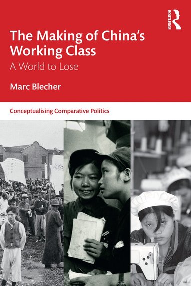 Marc Blecher - Making of China’s Working Class, Häftad