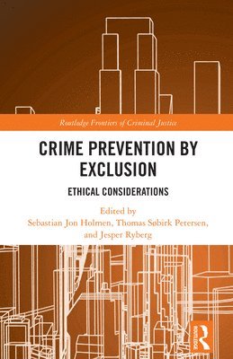 Crime Prevention by Exclusion 1