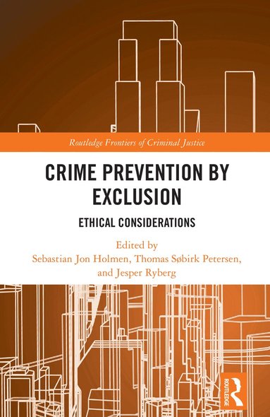 Sebastian Jon Holmen, Thomas Søbirk Petersen, Jesper Ryberg - Crime Prevention by Exclusion, Häftad