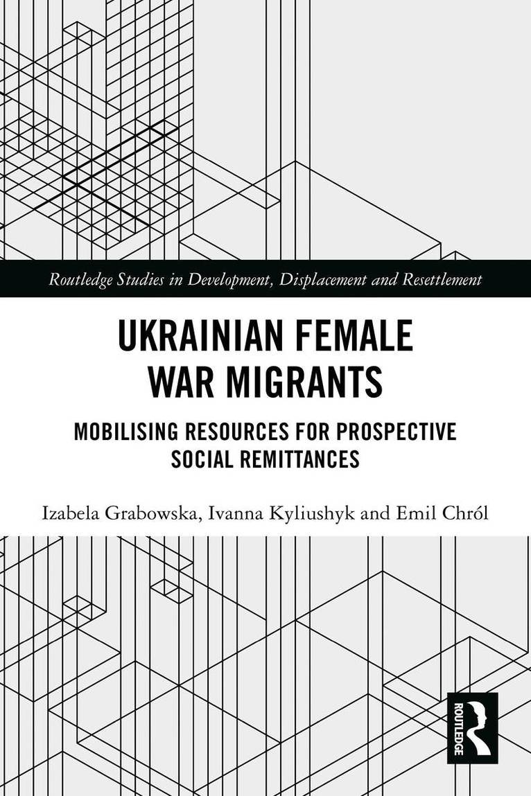 Izabela Grabowska, Ivanna Kyliushyk, Emil Chról - Ukrainian Female War Migrants, Häftad. Tillgänglighet: Kommande