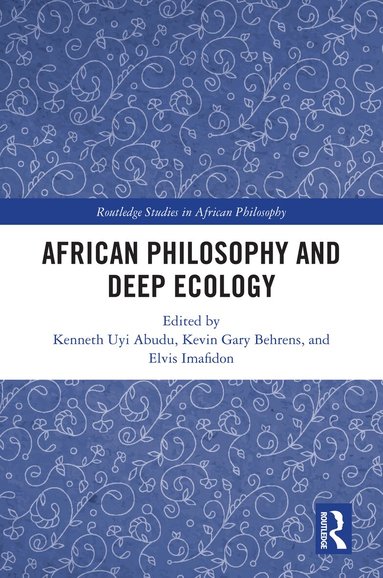Kenneth Uyi Abudu, Kevin Gary Behrens, Elvis Imafidon - African Philosophy and Deep Ecology, Häftad