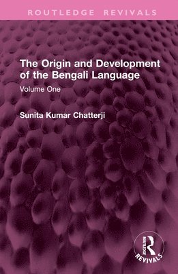 Sunita Kumar Chatterji - Origin and Development of the Bengali Language, Inbunden