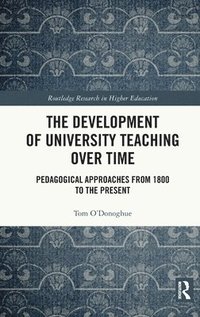 bokomslag The Development of University Teaching Over Time