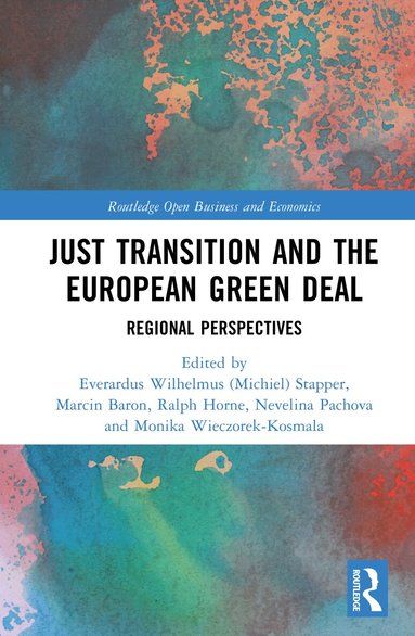 Everardus Wilhelmus (Michiel) Stapper, Marcin Baron, Ralph Horne, Nevelina Pachova, Monika Wieczorek-Kosmala - Just Transition and the European Green Deal, Inbunden