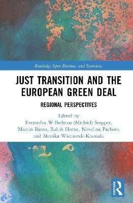 Everardus Wilhelmus (Michiel) Stapper, Marcin Baron, Ralph Horne, Nevelina Pachova, Monika Wieczorek-Kosmala, Stapper, Everardus Wilhelmus Stapper - Just Transition and the European Green Deal, Inbunden