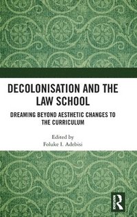 bokomslag Decolonisation and the Law School