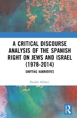 bokomslag Critical Discourse Analysis of the Spanish Right on Jews and Israel (1978-2014)