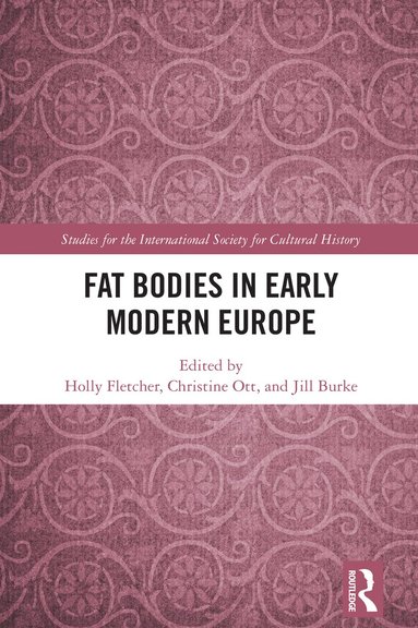 Holly Fletcher, Christine Ott, Jill Burke - Fat Bodies in Early Modern Europe, Inbunden