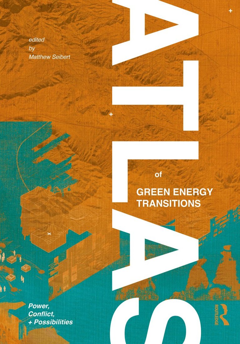 Matthew Seibert - Atlas of Green Energy Transitions, Inbunden