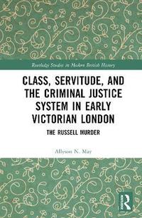 bokomslag Class, Servitude, and the Criminal Justice System in Early Victorian London