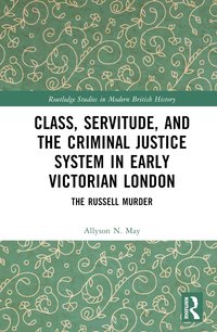 bokomslag Class, Servitude, and the Criminal Justice System in Early Victorian London