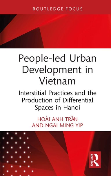 Hoài Anh Trần, Ngai Ming Yip - People-led Urban Development in Vietnam, Inbunden