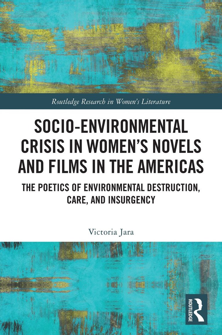 Victoria Jara - Socio-Environmental Crisis in Women’s Novels and Films in The Americas, Häftad