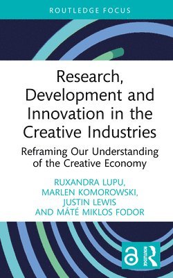 bokomslag Research, Development and Innovation in the Creative Industries