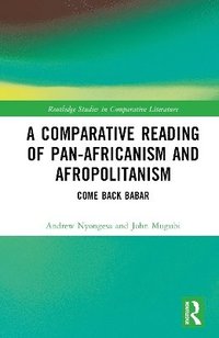 bokomslag A Comparative Reading of Pan-Africanism and Afropolitanism