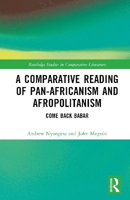 bokomslag A Comparative Reading of Pan-Africanism and Afropolitanism