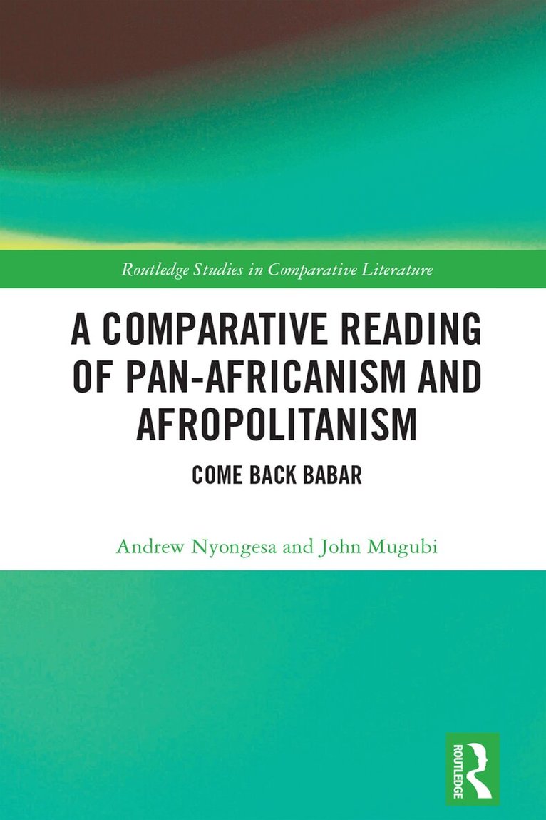 Andrew Nyongesa, John Mugubi - Comparative Reading of Pan-Africanism and Afropolitanism, Häftad