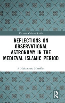 Reflections on Observational Astronomy in the Medieval Islamic Period 1