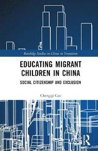 bokomslag Educating Migrant Children in China