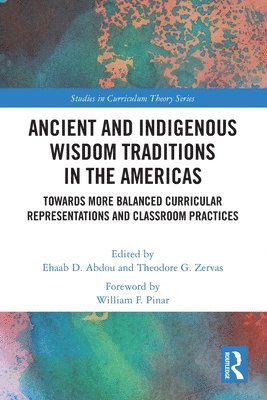 Ehaab Abdou, Theodore Zervas - Ancient and Indigenous Wisdom Traditions in the Americas, Häftad