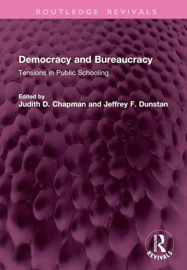 Judith D. Chapman, Jeffrey F. Dunstan - Democracy and Bureaucracy, Inbunden