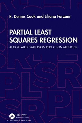 R. Dennis Cook, Liliana Forzani, U.S.A) Cook, R. Dennis (University of Minnesota, Argentina) Forzani, Liliana (Universidad Nacional del Litoral - Partial Least Squares Regression, Inbunden