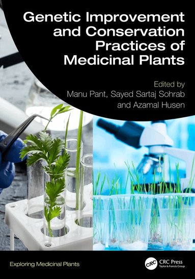 Manu Pant, Sayed Sartaj Sohrab, Azamal Husen - Genetic Improvement and Conservation Practices of Medicinal Plants, Inbunden