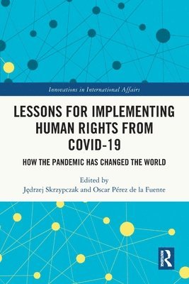 Jędrzej Skrzypczak, Oscar Pérez de la Fuente, J&#281;drzej Skrzypczak, J& Skrzypczak - Lessons for Implementing Human Rights from COVID-19, Häftad