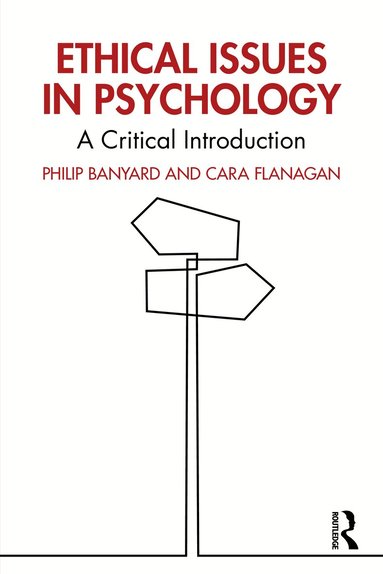 Philip Banyard, Cara Flanagan - Ethical Issues in Psychology, Häftad