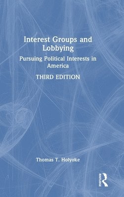 Interest Groups and Lobbying 1